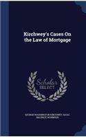 Kirchwey's Cases On the Law of Mortgage