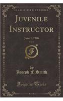 Juvenile Instructor, Vol. 41: June 1, 1906 (Classic Reprint)