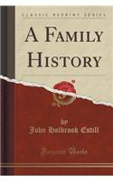 A Family History (Classic Reprint)