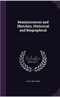 Reminiscences and Sketches, Historical and Biographical