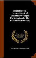 Reports from Universities and University Colleges Participating in the Parliamentary Grant