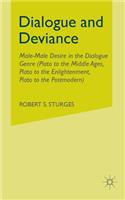 Dialogue and Deviance: Male-Male Desire in the Dialogue Genre (Plato to Aelred, Plato to Sade, Plato to the Postmodern)(English)
