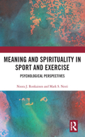 Meaning and Spirituality in Sport and Exercise