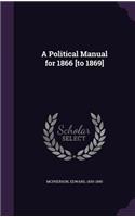 Political Manual for 1866 [to 1869]