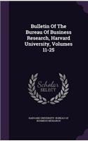 Bulletin of the Bureau of Business Research, Harvard University, Volumes 11-25