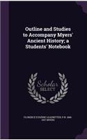 Outline and Studies to Accompany Myers' Ancient History; a Students' Notebook