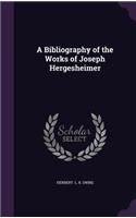 A Bibliography of the Works of Joseph Hergesheimer