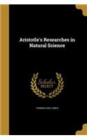 Aristotle's Researches in Natural Science
