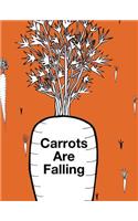 Carrots Are Falling