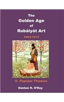 Golden Age of Rubaiyat Art II. Popular Themes: 1884-1913