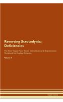Reversing Scrotodynia: Deficiencies The Raw Vegan Plant-Based Detoxification & Regeneration Workbook for Healing Patients. Volume 4