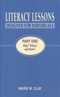 Literacy Lessons: Designed for Individuals: Part  One - Why? When? and How?