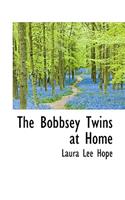 The Bobbsey Twins at Home: (Bibliolife Reproduction Series Bobbsey Twins)