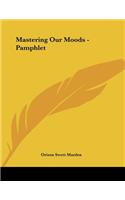 Mastering Our Moods - Pamphlet