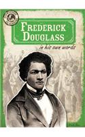Frederick Douglass in His Own Words