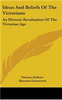 Ideas And Beliefs Of The Victorians