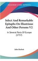 Select And Remarkable Epitaphs On Illustrious And Other Persons V2