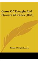 Gems Of Thought And Flowers Of Fancy (1855)