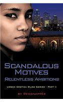 Scandalous Motives - Relentless Ambitions