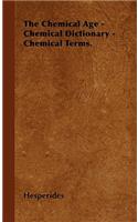 Chemical Age - Chemical Dictionary - Chemical Terms.