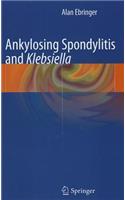 Ankylosing Spondylitis and Klebsiella