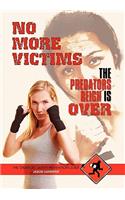No More Victims the Predators Reign Is Over: The Strategic Prevention Guide(English)
