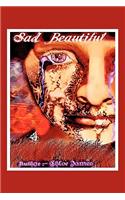 Sad- Beautiful,
