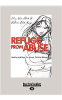 Refuge from Abuse: Healing and Hope for Abused Christian Women (Large Print 16pt)