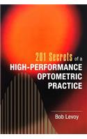 201 Secrets of a High-Performance Optometric Practice