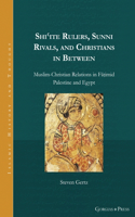 Shi?ite Rulers, Sunni Rivals, and Christians in Between