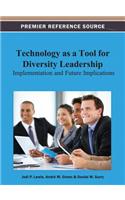 Technology as a Tool for Diversity Leadership: Implementation and Future Implications