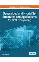 Handbook of Research on Generalized and Hybrid Set Structures and Applications for Soft Computing