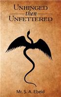 Unhinged Then Unfettered: (English)