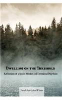 Dwelling on the Threshold