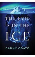 The Evil Is in the Ice