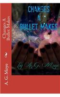 Changes A Bullet Makes