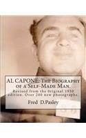 Al Capone: The Biography of a Self-Made Man.: Revised from the 0riginal 1930 edition.Over 200 new photographs.