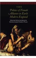 The Politics of Female Alliance in Early Modern England