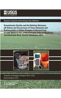 Groundwater Quality and the Relation Between pH Values and Occurrence of Trace Elements and Radionuclides in Water Samples Collected from Private Wells in Part of the Kickapoo Tribe of Oklahoma Jurisdictional Area, Central Oklahoma, 2011