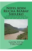 Nefis Adin Rucha Beabay Sheleko: Amharic-Language Translation of on the Run in the Blue Nile