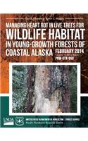 Managing Heart Rot in Live Trees for Wildlife Habitat in Young-Growth Forests of Coastal Alaska