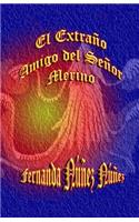 El Extraño Amigo del Señor Merino