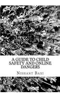 A Guide to Child Safety and Online Dangers