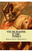 Vie de jeanne d' Arc, Tome I