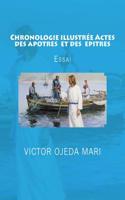 Chronologie Illustree Actes Des Apotres Et Des Epitres: Essai