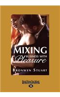 Mixing Business with Pleasure (Large Print 16pt)