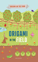 Origami in the Field: (Origami on the Farm)