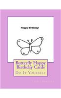 Butterfly Happy Birthday Cards: Do It Yourself