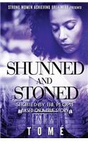 Shunned and Stoned: Slighted by the People