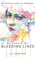 Between My Bleeding Lines